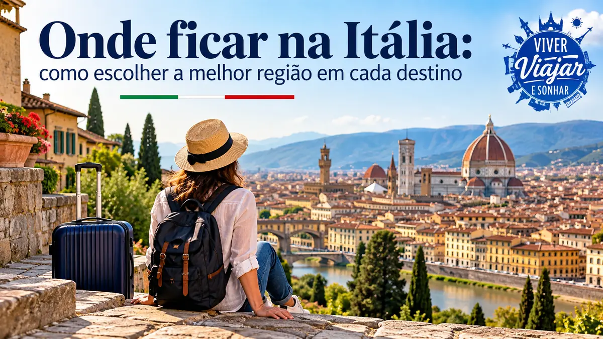 Onde ficar na Itália e como escolher a melhor região em cada destino
